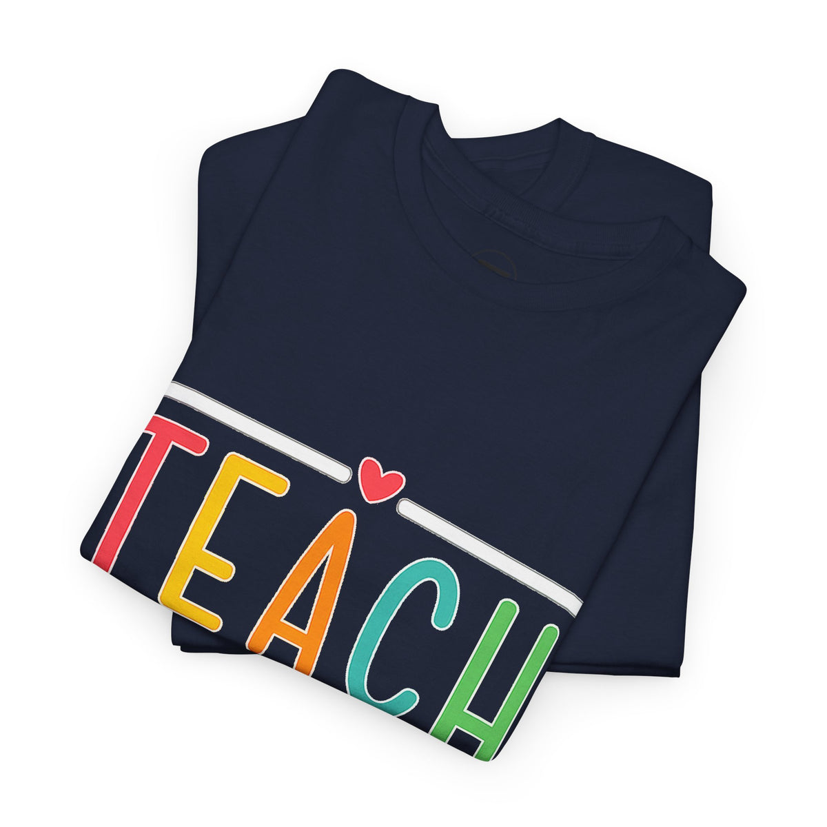 Teach Colorful Heart T-Shirt — Cute Teacher Appreciation Tee
