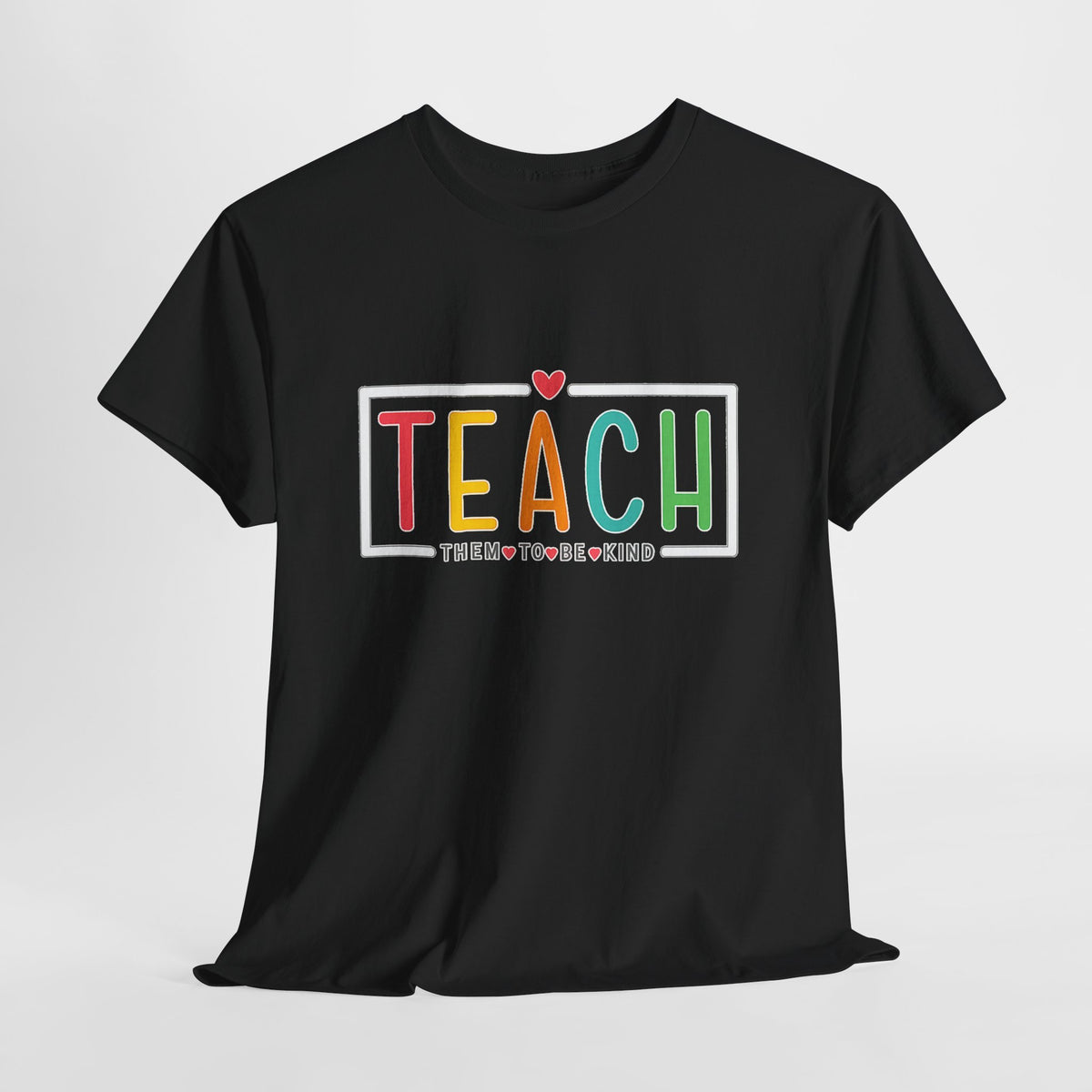 Teach Colorful Heart T-Shirt — Cute Teacher Appreciation Tee