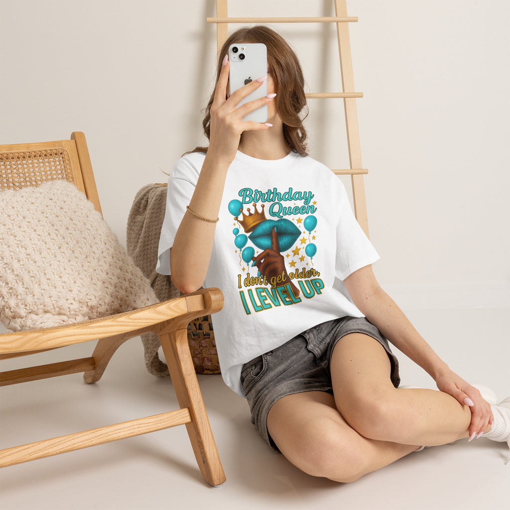 Birthday Queen Tee — “I Don’t Get Older, I Level Up” Birthday Shirt
