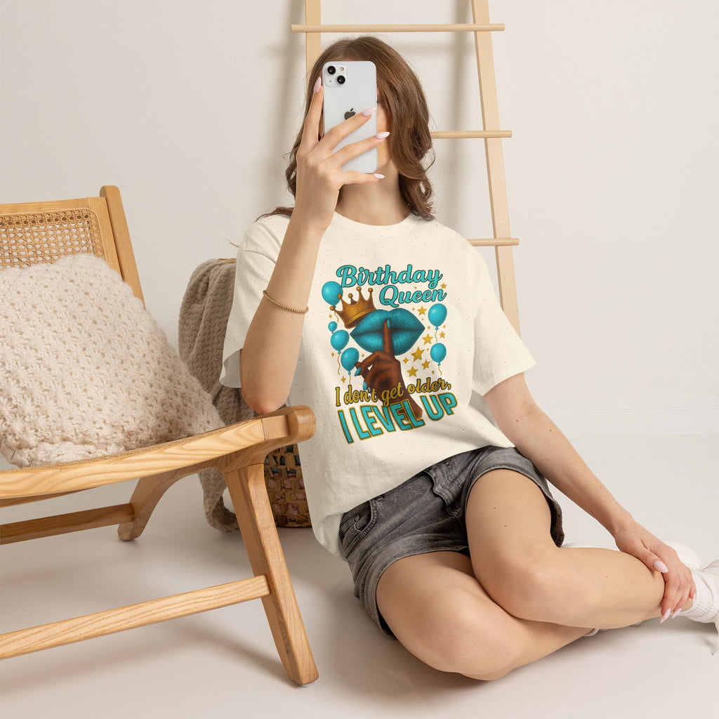 Birthday Queen Tee — “I Don’t Get Older, I Level Up” Birthday Shirt