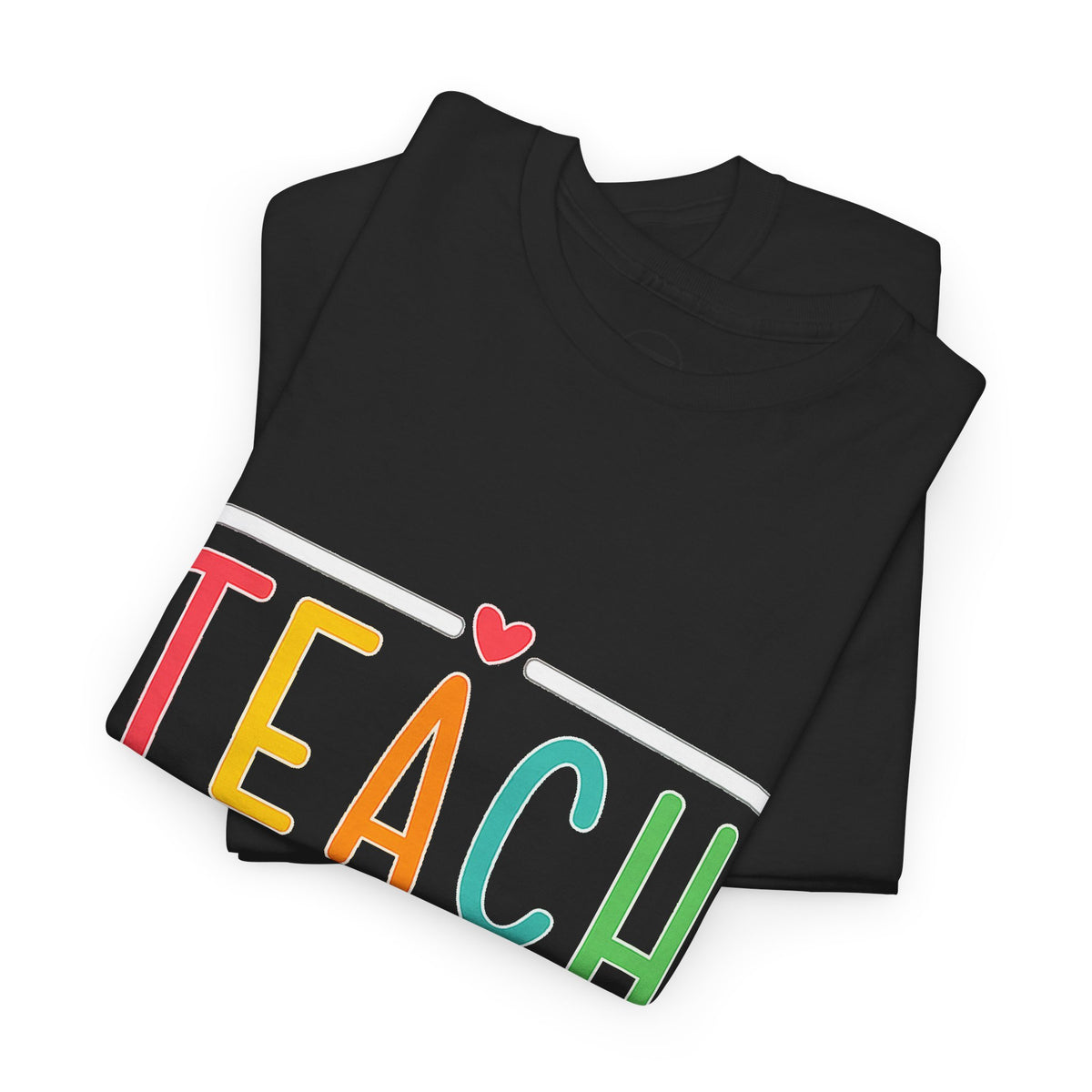 Teach Colorful Heart T-Shirt — Cute Teacher Appreciation Tee