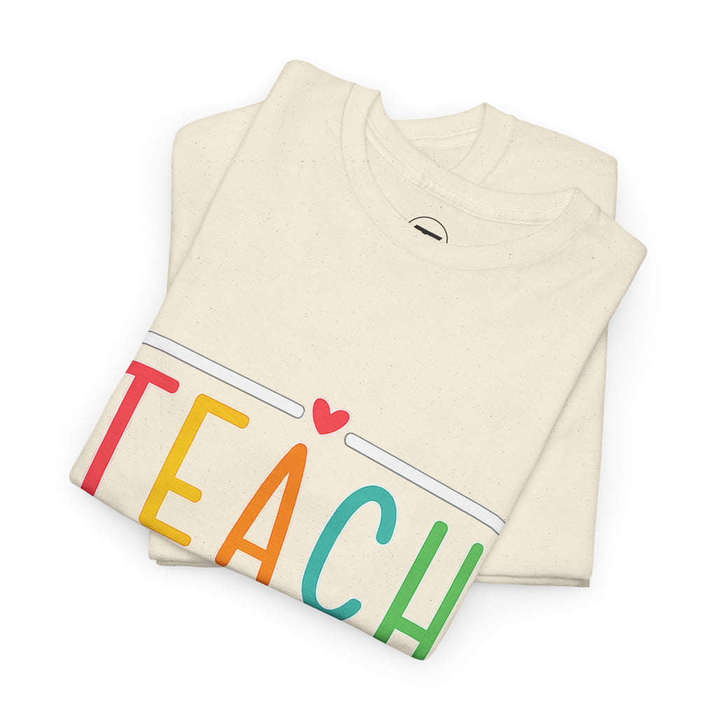 Teach Colorful Heart T-Shirt — Cute Teacher Appreciation Tee