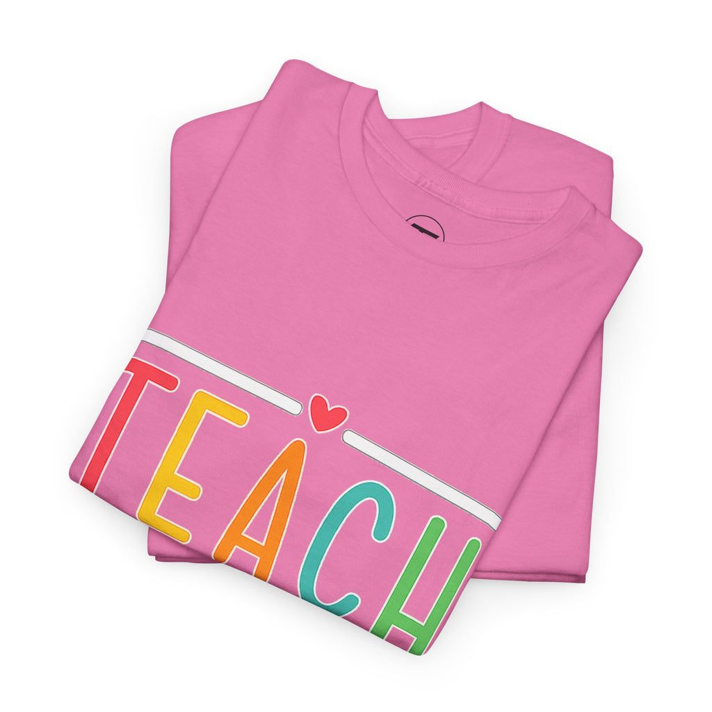 Teach Colorful Heart T-Shirt — Cute Teacher Appreciation Tee