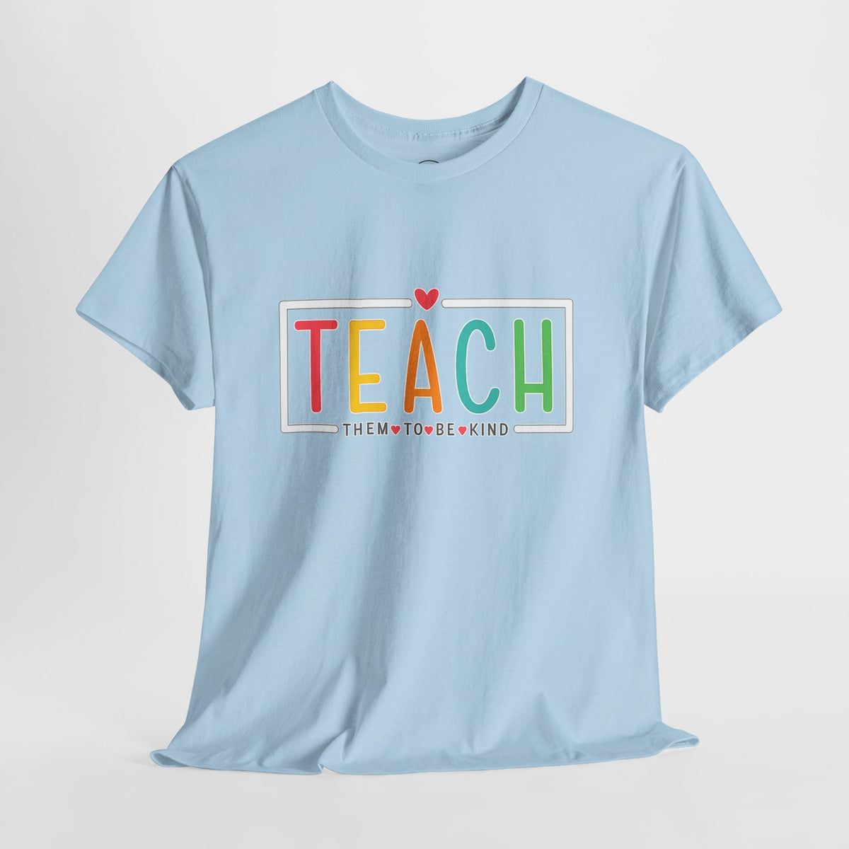 Teach Colorful Heart T-Shirt — Cute Teacher Appreciation Tee