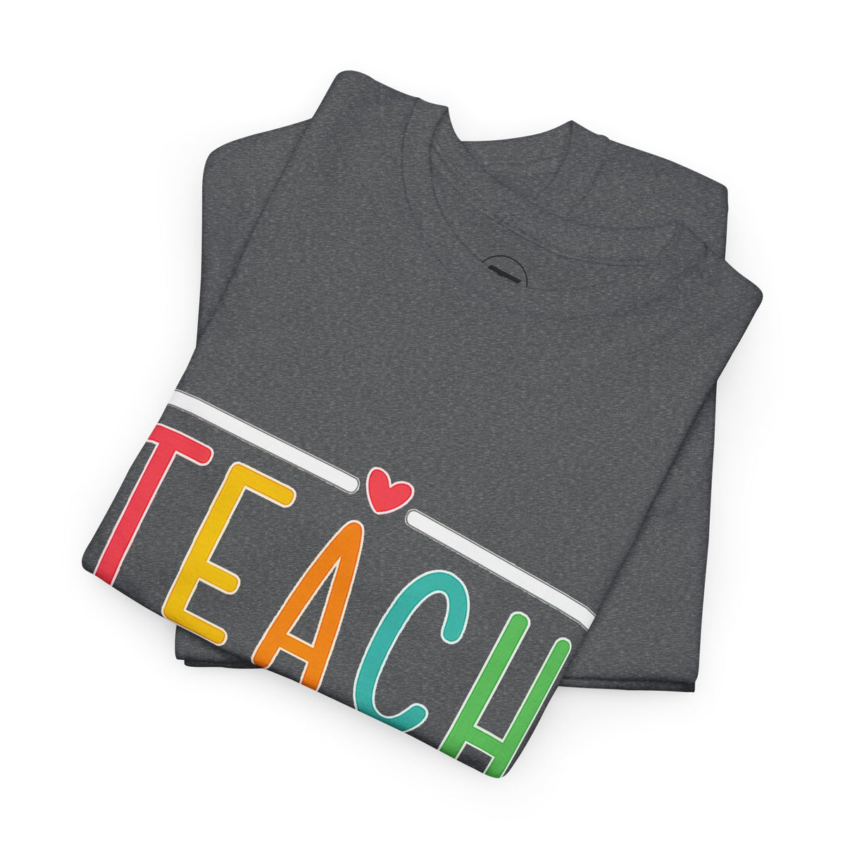 Teach Colorful Heart T-Shirt — Cute Teacher Appreciation Tee