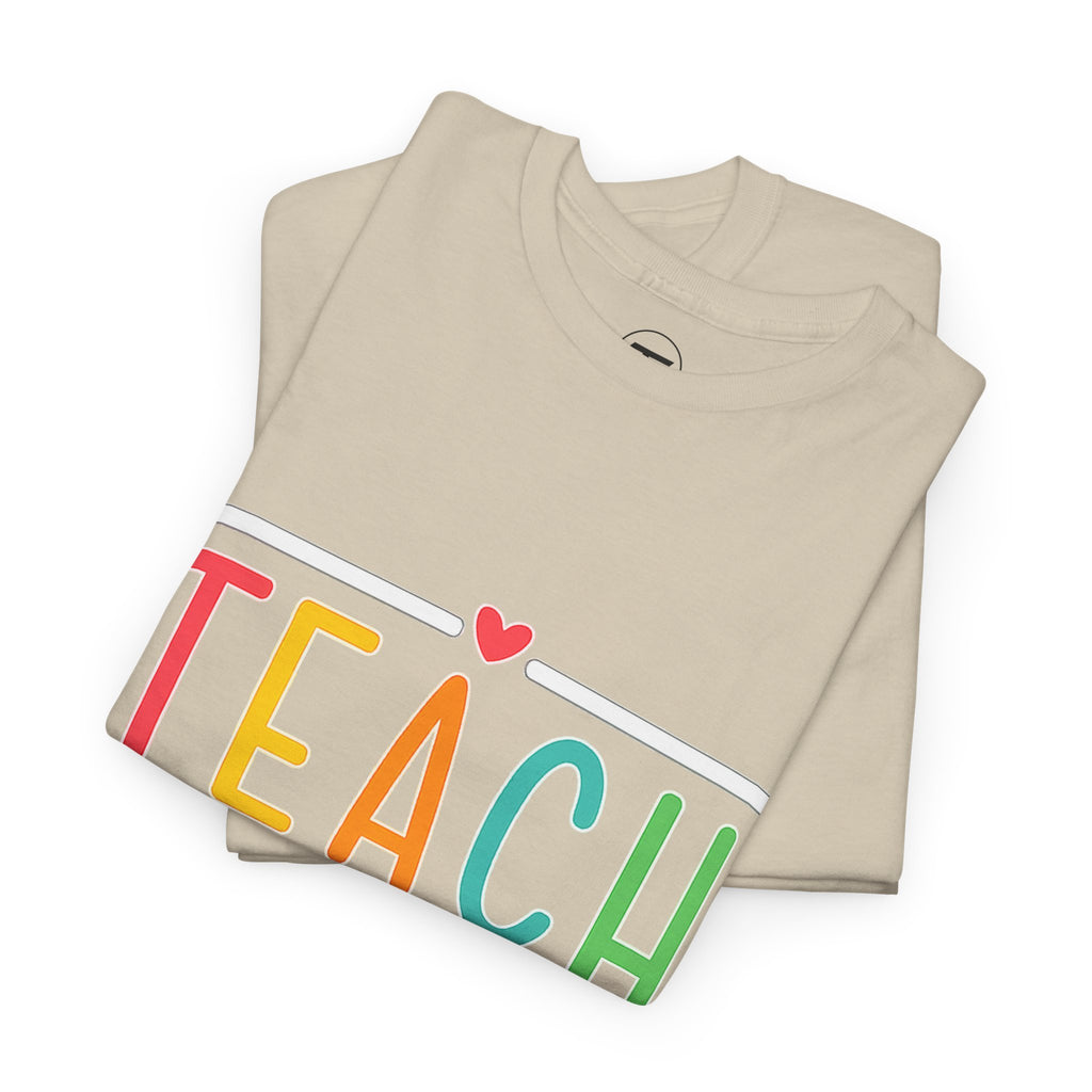 Teach Colorful Heart T-Shirt — Cute Teacher Appreciation Tee