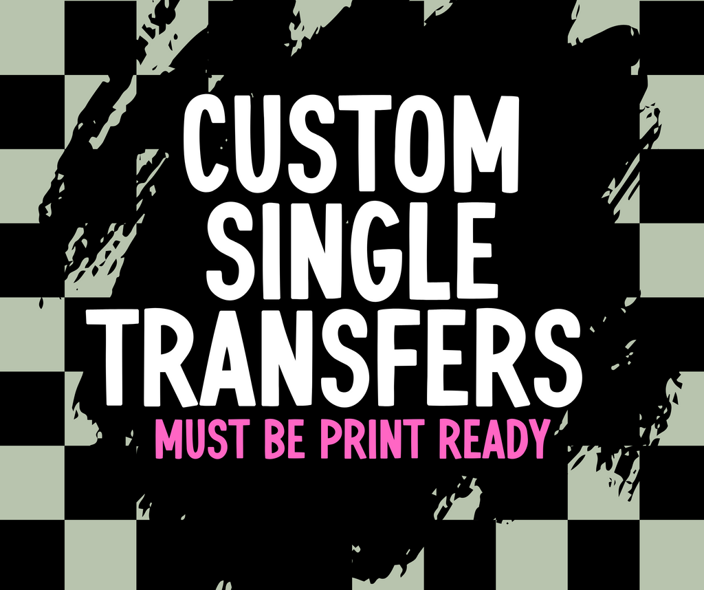 Custom single DTF transfers made from print-ready PNG artwork